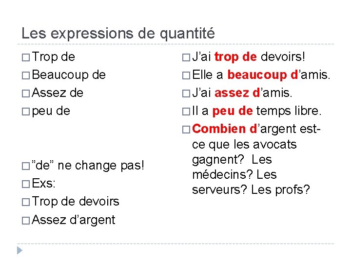 Les expressions de quantité � Trop de � Beaucoup de � Assez de �