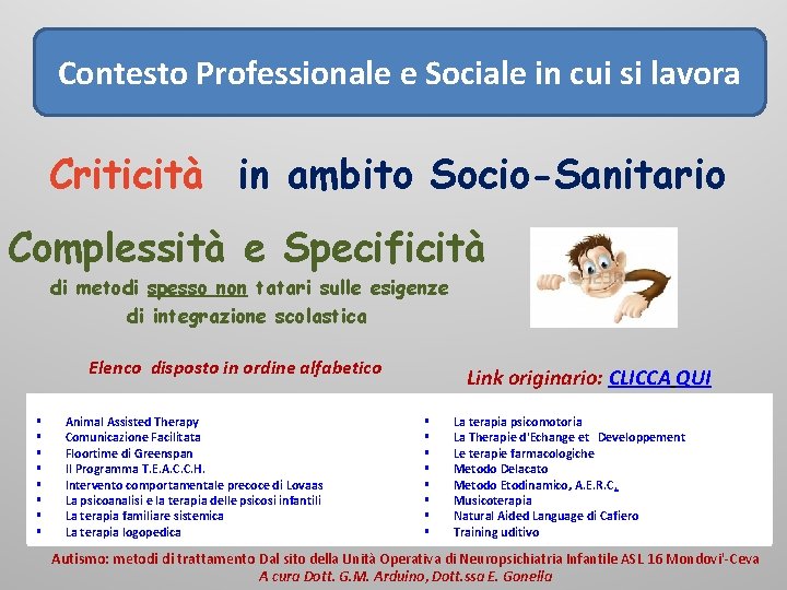 Contesto Professionale e Sociale in cui si lavora Criticità in ambito Socio-Sanitario Complessità e