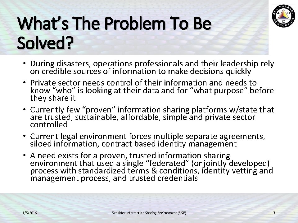 What’s The Problem To Be Solved? • During disasters, operations professionals and their leadership What’s The Problem To Be Solved? • During disasters, operations professionals and their leadership