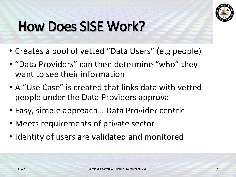 How Does SISE Work? • Creates a pool of vetted “Data Users” (e. g How Does SISE Work? • Creates a pool of vetted “Data Users” (e. g