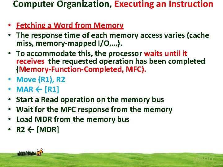 Computer Organization, Executing an Instruction • Fetching a Word from Memory • The response