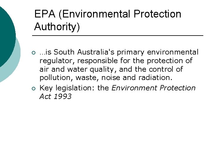 EPA (Environmental Protection Authority) ¡ ¡ …is South Australia's primary environmental regulator, responsible for