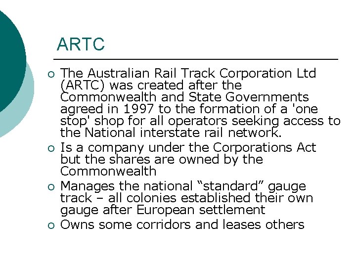 ARTC ¡ ¡ The Australian Rail Track Corporation Ltd (ARTC) was created after the