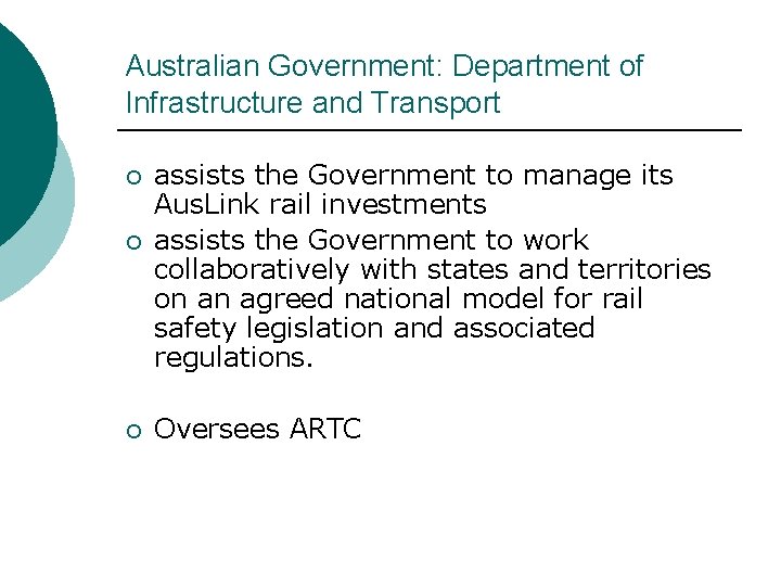 Australian Government: Department of Infrastructure and Transport ¡ ¡ ¡ assists the Government to