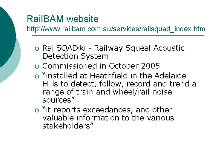 Rail. BAM website http: //www. railbam. com. au/services/railsquad_index. htm ¡ ¡ Rail. SQAD® -