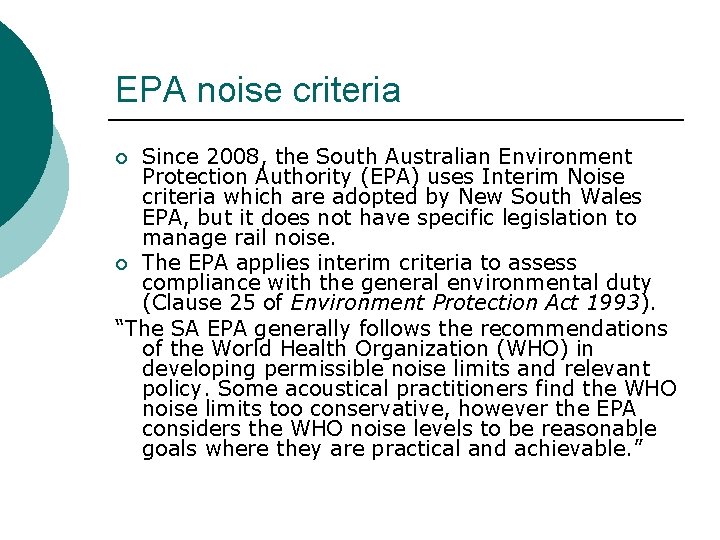 EPA noise criteria Since 2008, the South Australian Environment Protection Authority (EPA) uses Interim