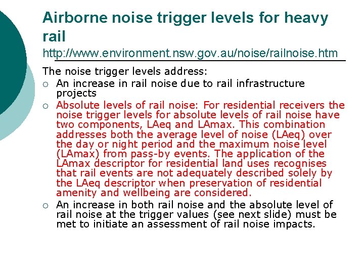Airborne noise trigger levels for heavy rail http: //www. environment. nsw. gov. au/noise/railnoise. htm
