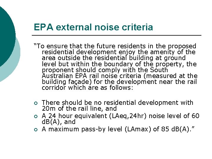 EPA external noise criteria “To ensure that the future residents in the proposed residential