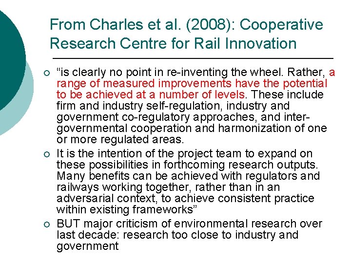 From Charles et al. (2008): Cooperative Research Centre for Rail Innovation ¡ ¡ ¡