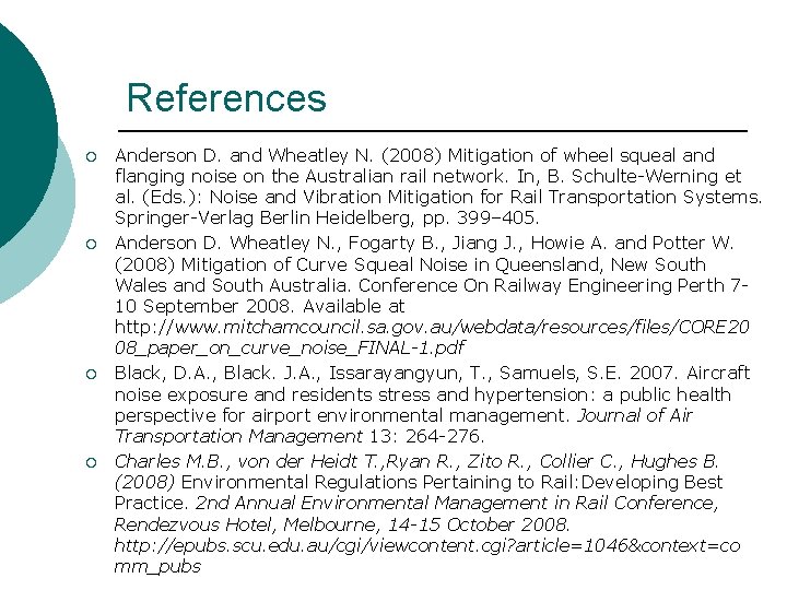 References ¡ ¡ Anderson D. and Wheatley N. (2008) Mitigation of wheel squeal and