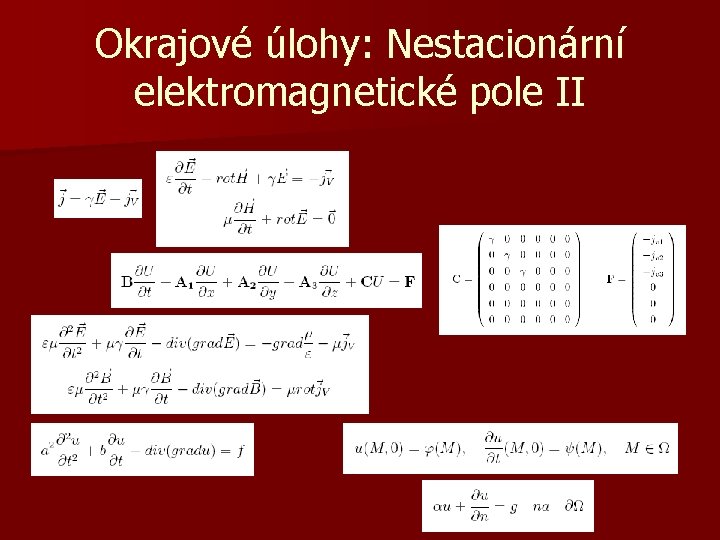 Okrajové úlohy: Nestacionární elektromagnetické pole II 