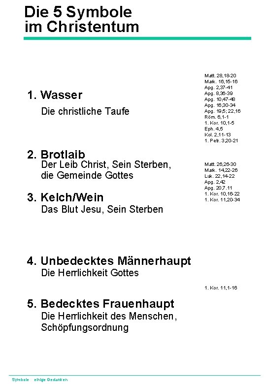 Die 5 Symbole im Christentum 1. Wasser Die christliche Taufe Matt. 28, 18 -20