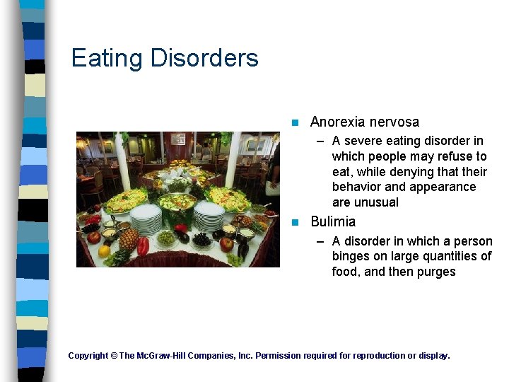 Eating Disorders n Anorexia nervosa – A severe eating disorder in which people may Eating Disorders n Anorexia nervosa – A severe eating disorder in which people may