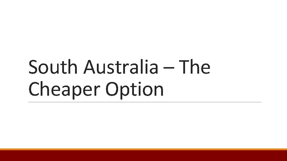 South Australia – The Cheaper Option 
