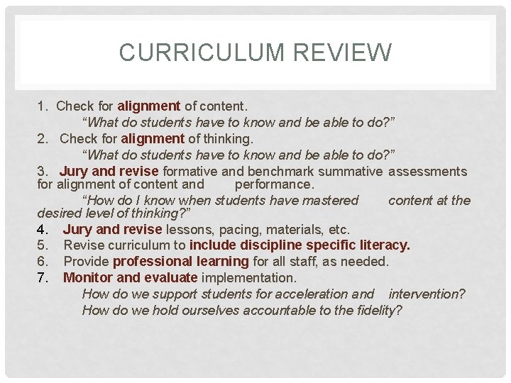 CURRICULUM REVIEW 1. Check for alignment of content. “What do students have to know CURRICULUM REVIEW 1. Check for alignment of content. “What do students have to know