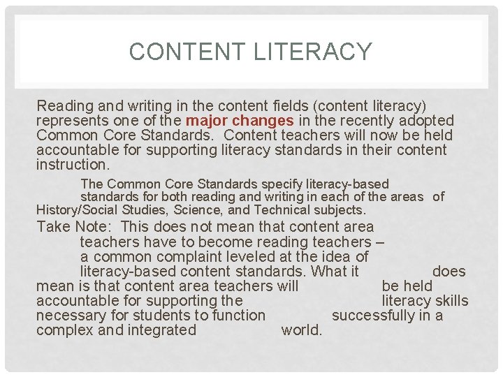 CONTENT LITERACY Reading and writing in the content fields (content literacy) represents one of CONTENT LITERACY Reading and writing in the content fields (content literacy) represents one of