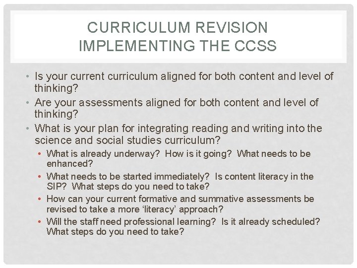 CURRICULUM REVISION IMPLEMENTING THE CCSS • Is your current curriculum aligned for both content CURRICULUM REVISION IMPLEMENTING THE CCSS • Is your current curriculum aligned for both content