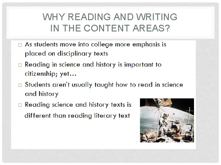 WHY READING AND WRITING IN THE CONTENT AREAS? WHY READING AND WRITING IN THE CONTENT AREAS?