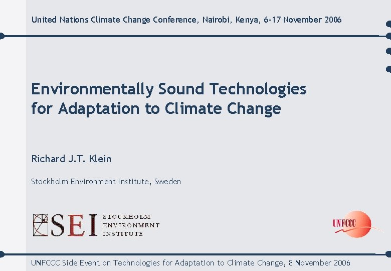 United Nations Climate Change Conference, Nairobi, Kenya, 6 -17 November 2006 Environmentally Sound Technologies
