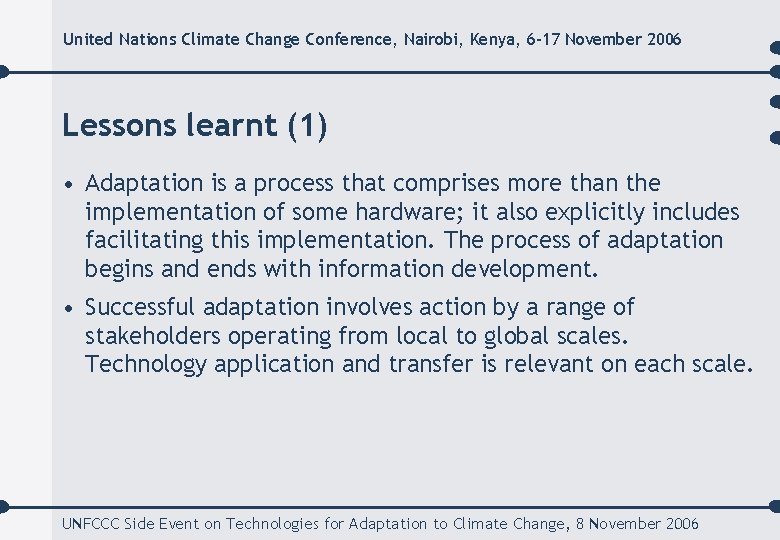 United Nations Climate Change Conference, Nairobi, Kenya, 6 -17 November 2006 Lessons learnt (1)