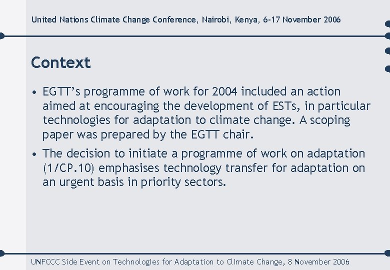 United Nations Climate Change Conference, Nairobi, Kenya, 6 -17 November 2006 Context • EGTT’s
