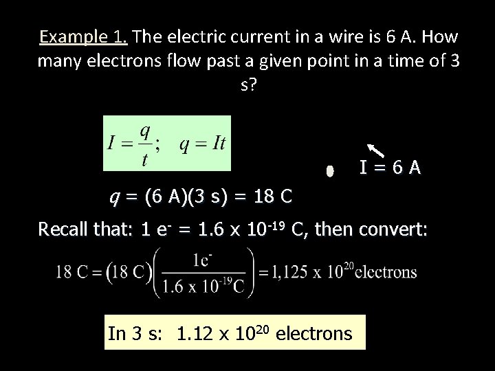 Example 1. The electric current in a wire is 6 A. How many electrons