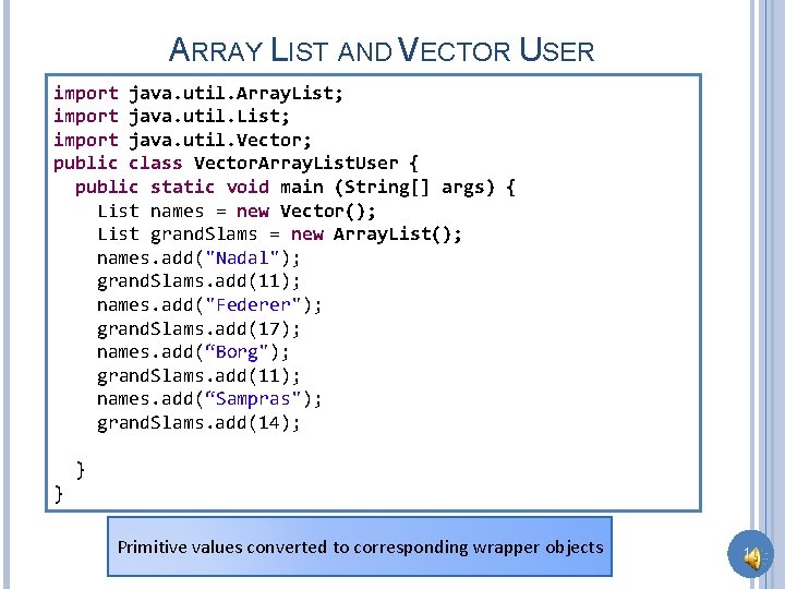 ARRAY LIST AND VECTOR USER import java. util. Array. List; import java. util. Vector;