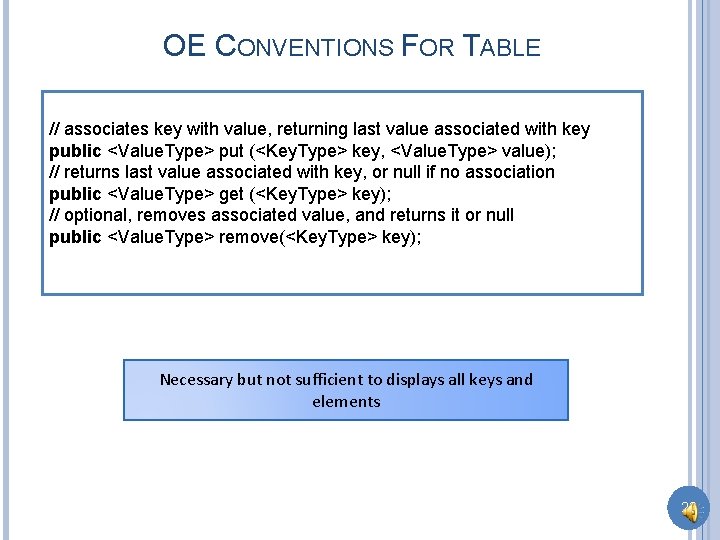 OE CONVENTIONS FOR TABLE // associates key with value, returning last value associated with