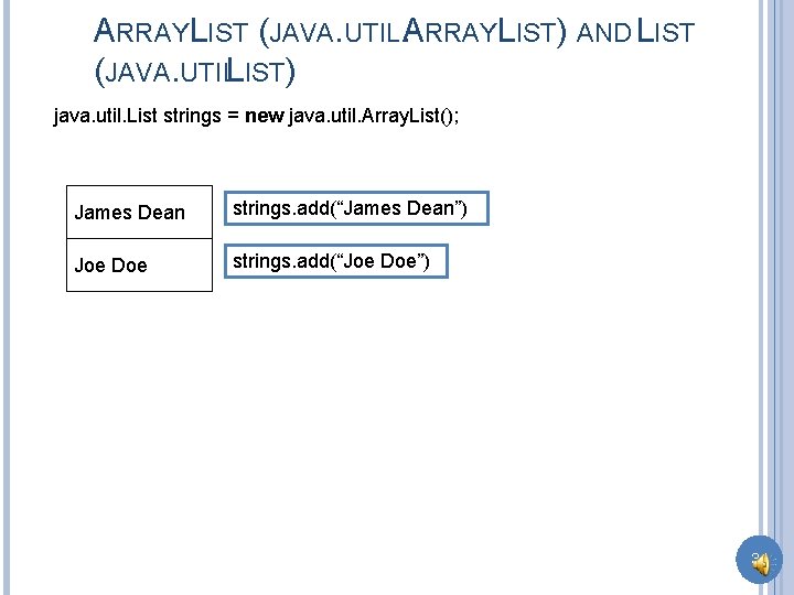 ARRAYLIST (JAVA. UTIL. ARRAYLIST) AND LIST (JAVA. UTILL. IST) java. util. List strings =