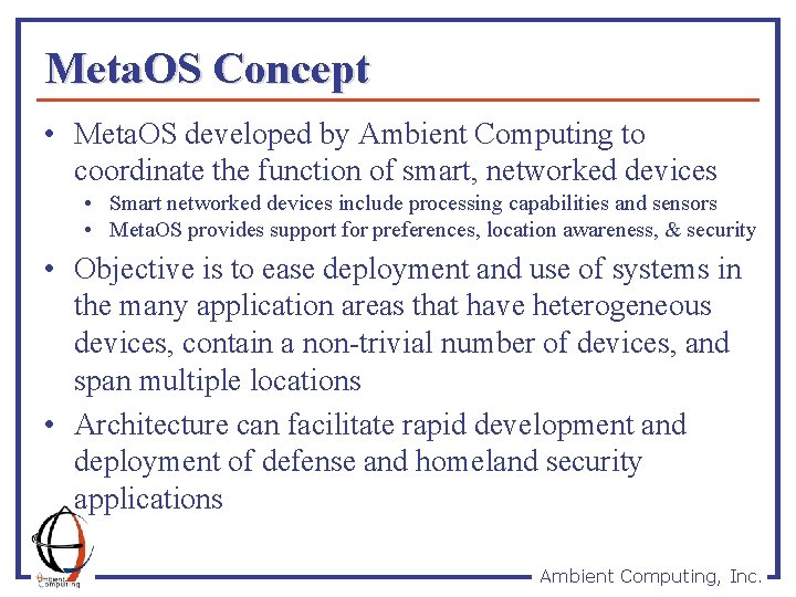 Meta. OS Concept • Meta. OS developed by Ambient Computing to coordinate the function