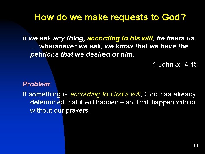 How do we make requests to God? If we ask any thing, according to