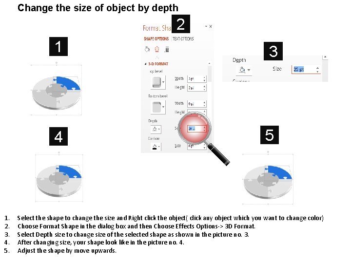 Change the size of object by depth 2 1. 2. 3. 4. 5. 1