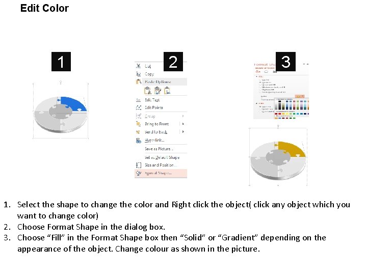 Edit Color 1 2 3 1. Select the shape to change the color and