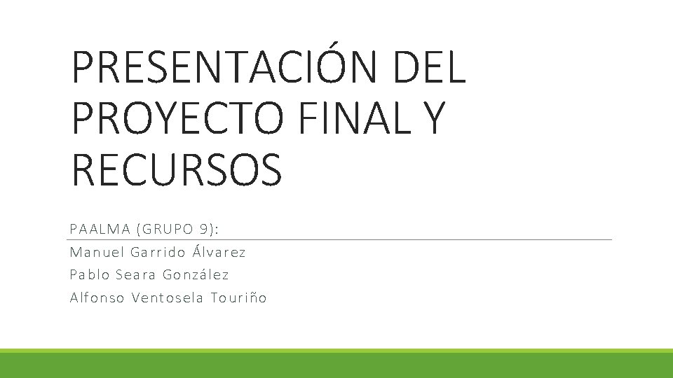 PRESENTACIN DEL PROYECTO FINAL Y RECURSOS PAALMA GRUPO