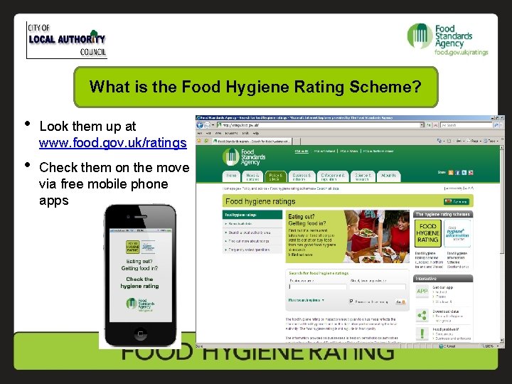 What is the Food Hygiene Rating Scheme? • Look them up at www. food.
