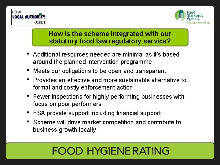 How is the scheme integrated with our statutory food law regulatory service? • •
