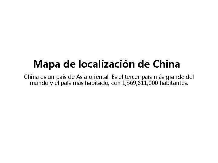 Mapa de localización de China es un país de Asia oriental. Es el tercer