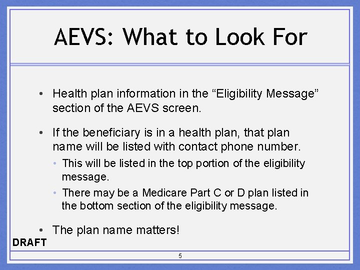 AEVS: What to Look For • Health plan information in the “Eligibility Message” section