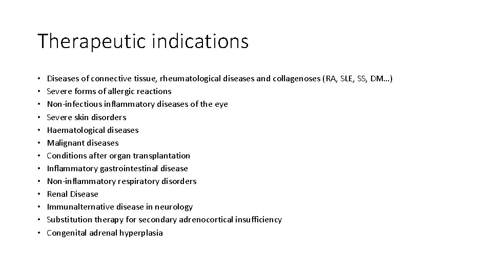 Therapeutic indications • • • • Diseases of connective tissue, rheumatological diseases and collagenoses