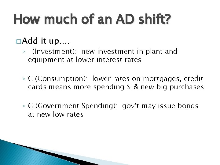 How much of an AD shift? � Add it up…. ◦ I (Investment): new