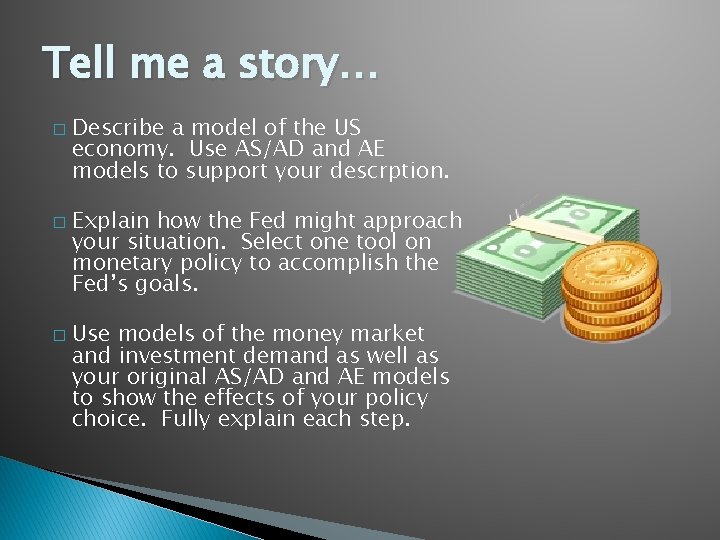 Tell me a story… � � � Describe a model of the US economy.