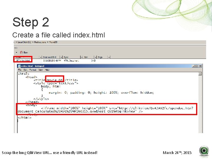 Step 2 Create a file called index. html Scrap the long Qlik. View URL…