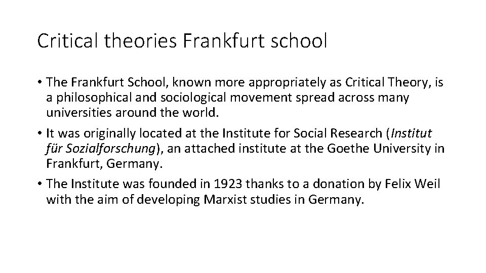 Critical theories Frankfurt school • The Frankfurt School, known more appropriately as Critical Theory,