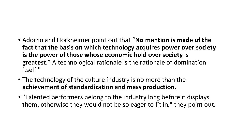  • Adorno and Horkheimer point out that “No mention is made of the