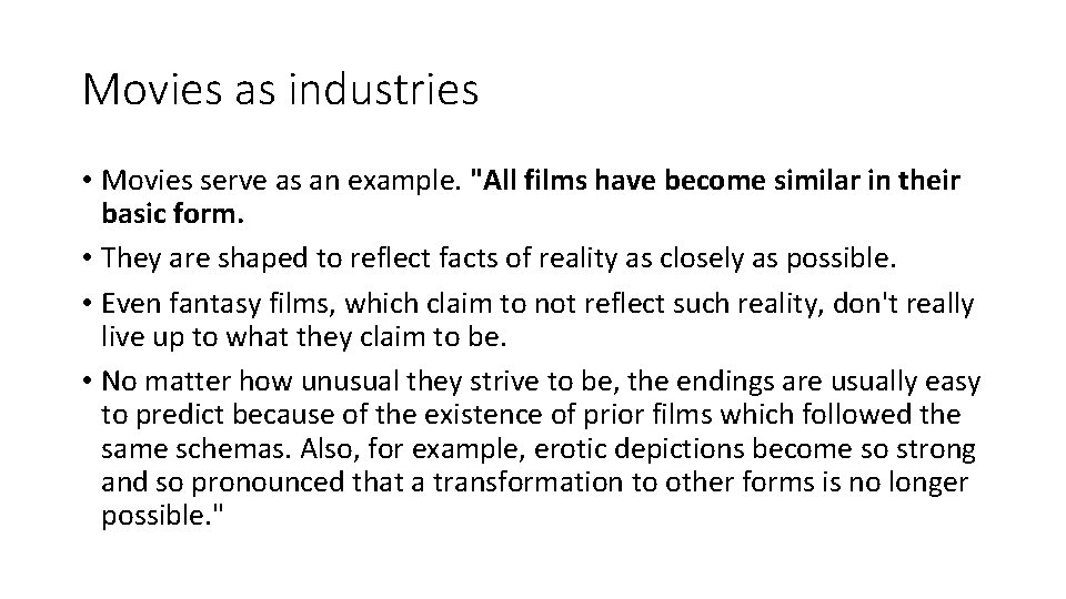 Movies as industries • Movies serve as an example. "All films have become similar