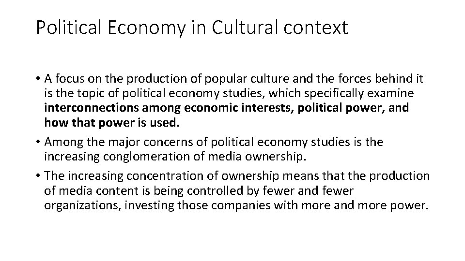 Political Economy in Cultural context • A focus on the production of popular culture