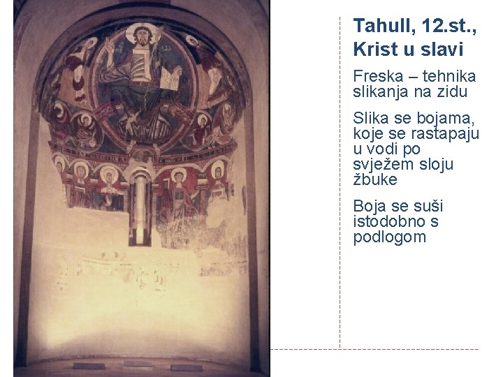 Tahull, 12. st. , Krist u slavi Freska – tehnika slikanja na zidu Slika