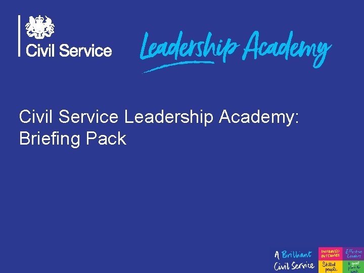 Civil Service Leadership Academy: Briefing Pack 
