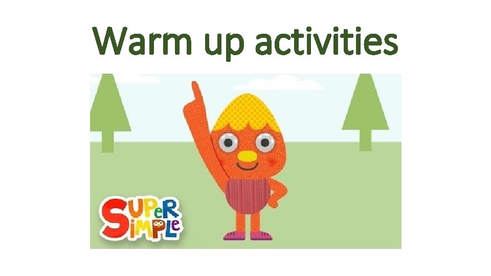 Warm up activities 
