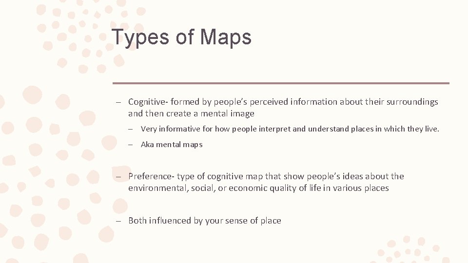 Types of Maps – Cognitive- formed by people’s perceived information about their surroundings and Types of Maps – Cognitive- formed by people’s perceived information about their surroundings and
